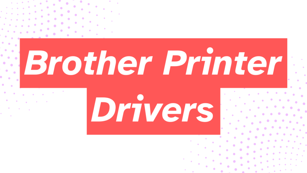 Brother Printer Drivers