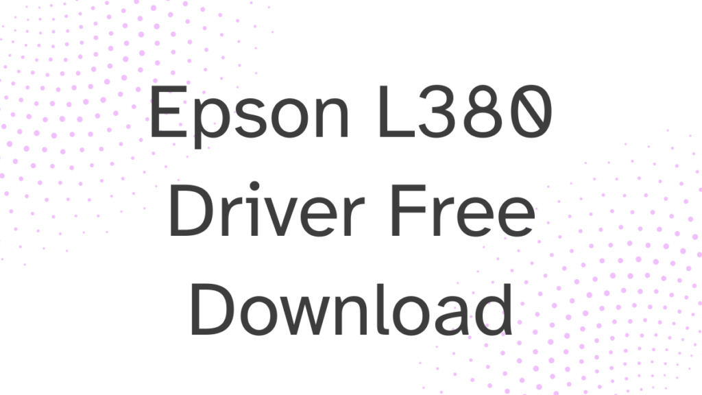 epson-l380-driver-free-download