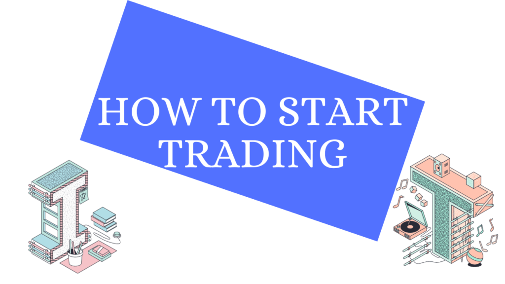How To Start Trading
