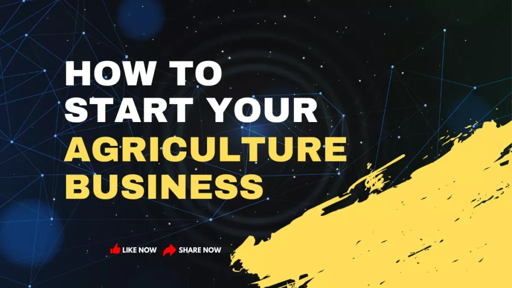How To Start Agriculture Business