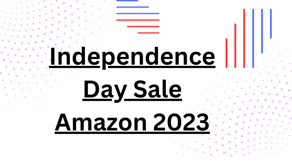 Independence Day Sale Amazon 2023