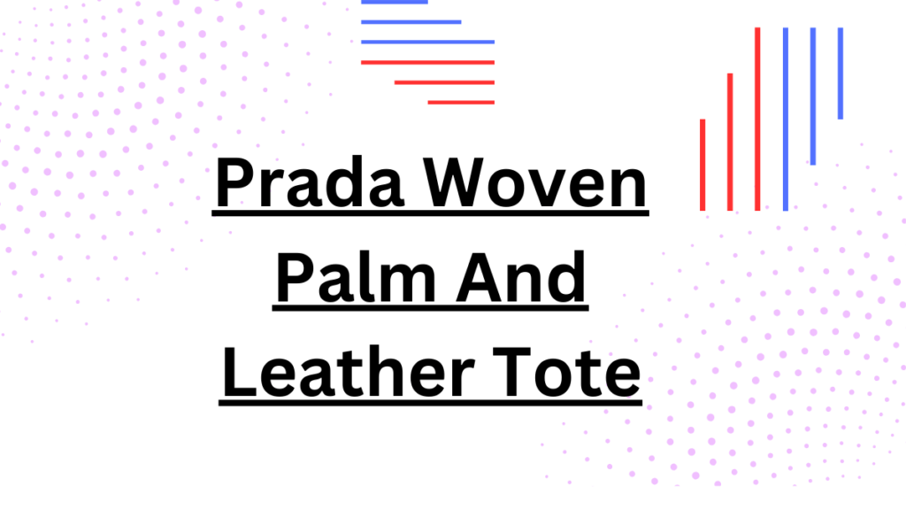 Prada Woven Palm And Leather Tote