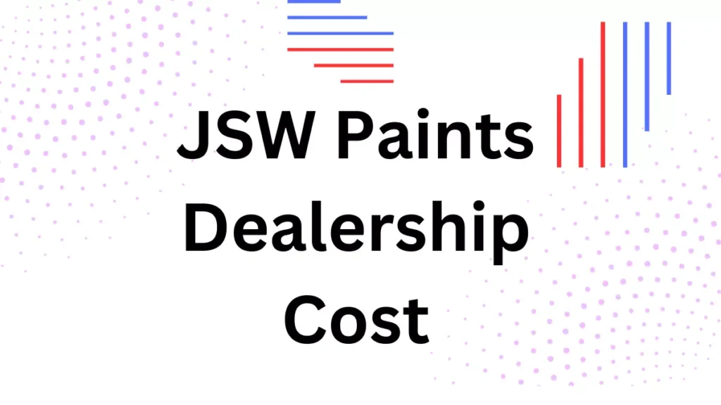 JSW Paints Dealership Cost
