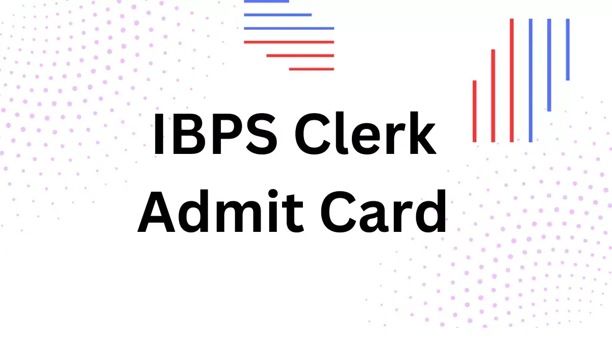 IBPS Clerk Admit Card