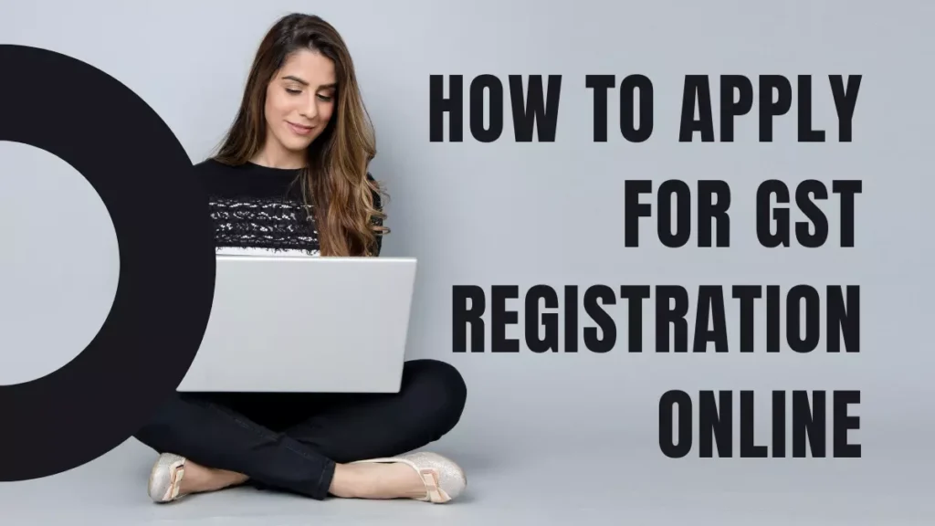 How To Apply For GST Registration Online