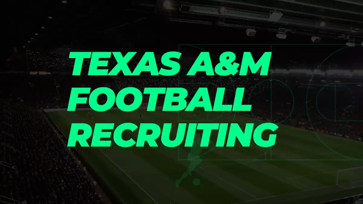 Texas A&M Football Recruiting
