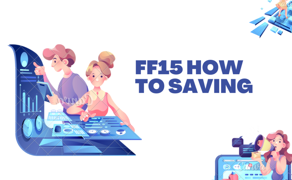 Ff15 How To Saving