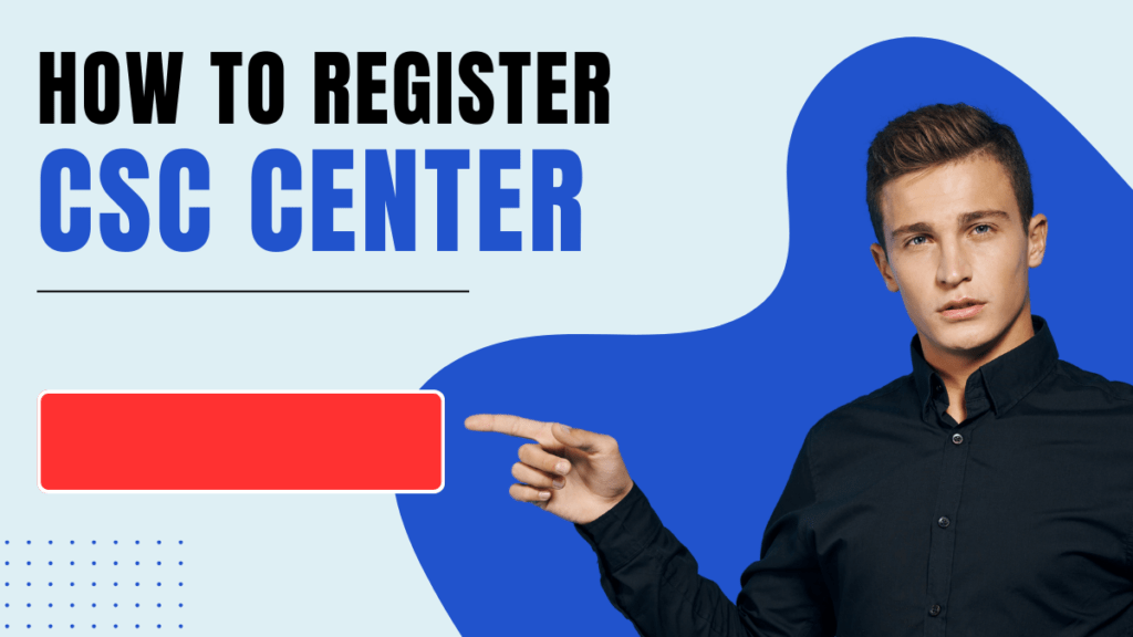 How To Register CSC Center