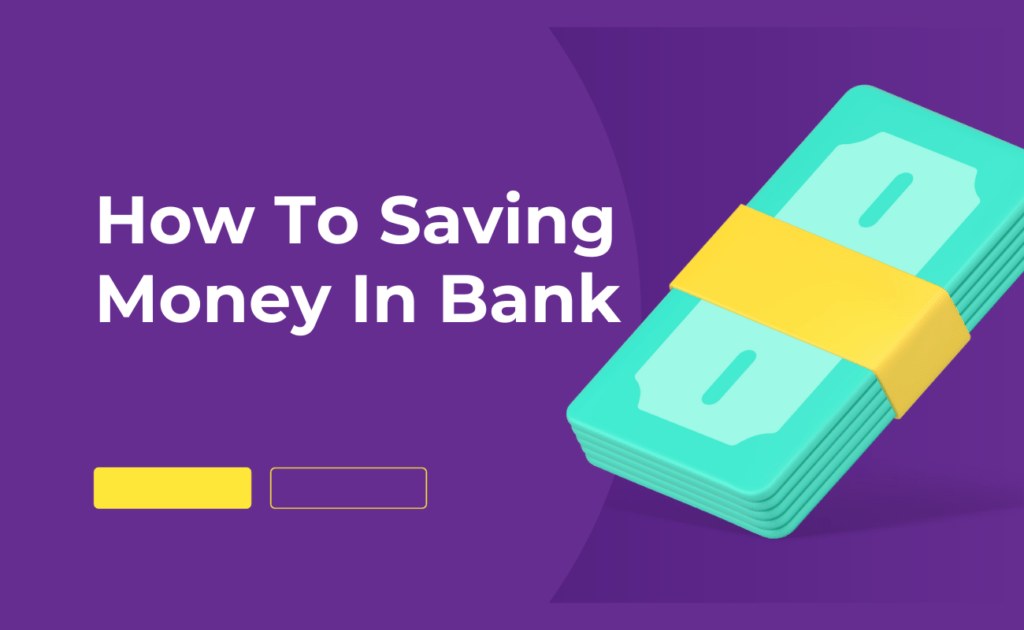 How To Saving Money In Bank