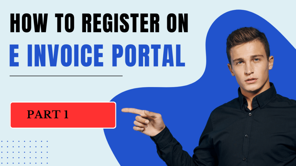 How To Register On e Invoice Portal
