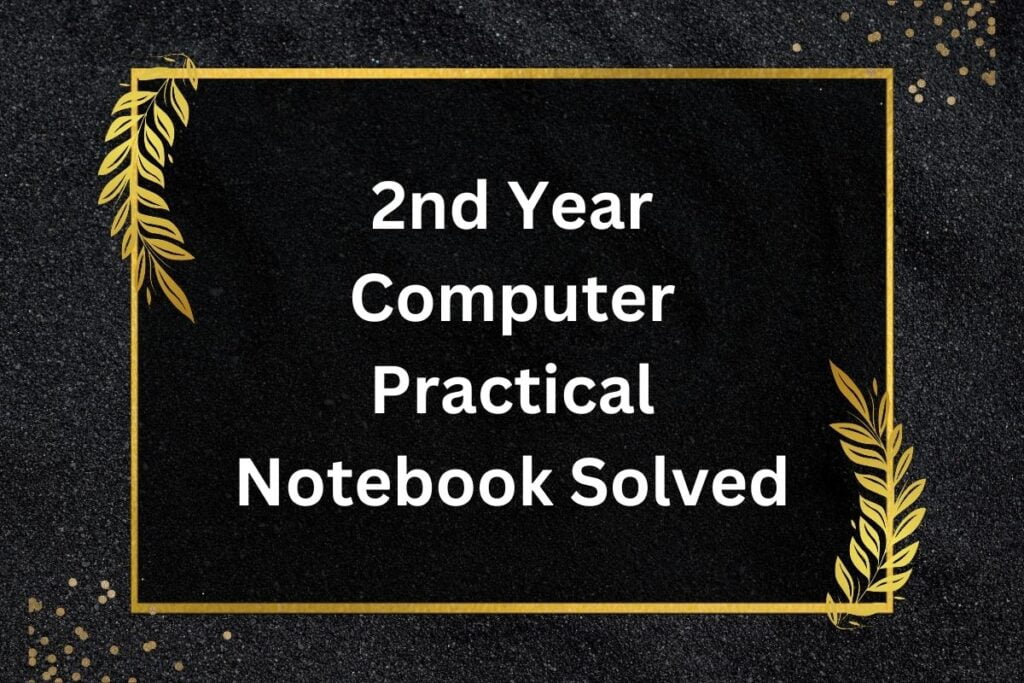 2nd Year Computer Practical Notebook Solved