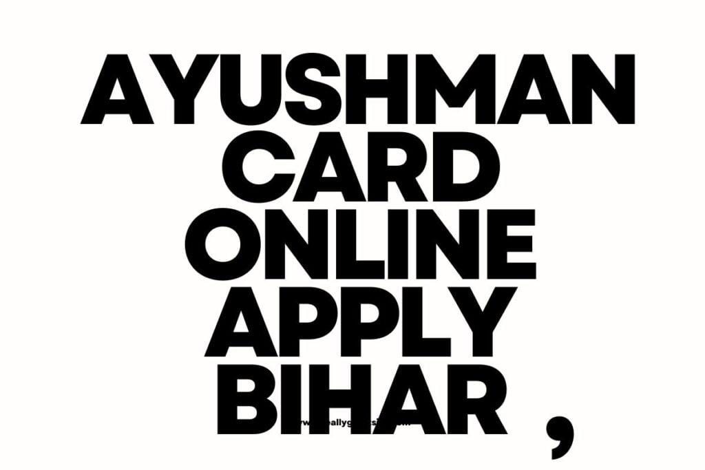 Ayushman Card Online Apply Bihar