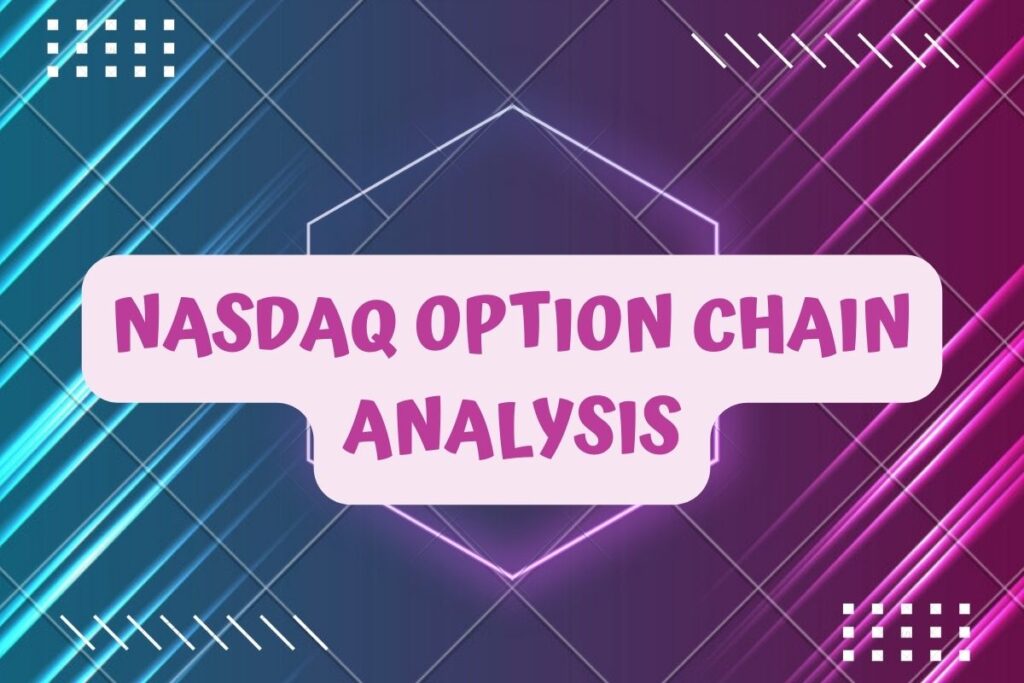 Nasdaq Option Chain Analysis