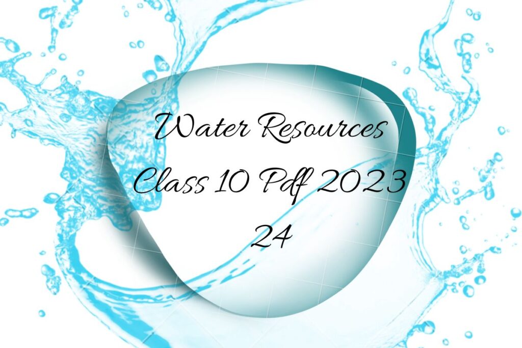 Water Resources Class 10 Pdf 2023 24