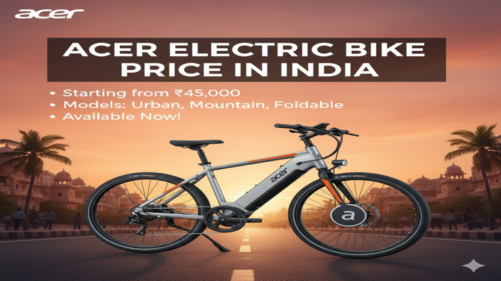 Acer Electric Bike Price in India