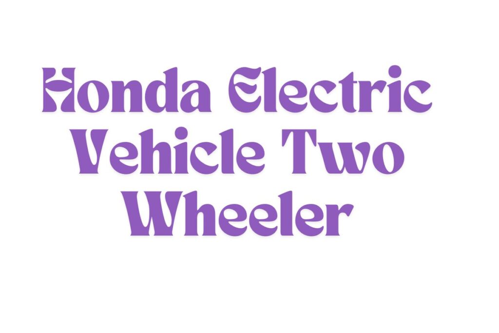 Honda Electric Vehicle Two Wheeler
