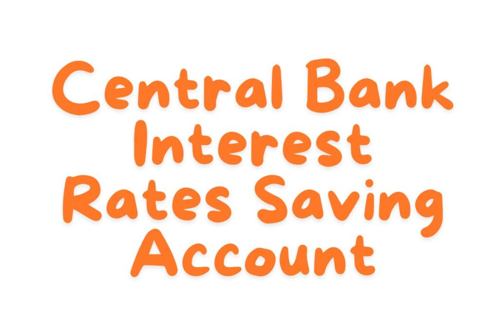 Central Bank Interest Rates Saving Account