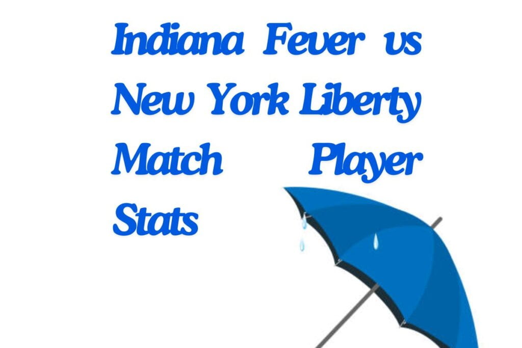 Indiana Fever vs New York Liberty Match Player Stats