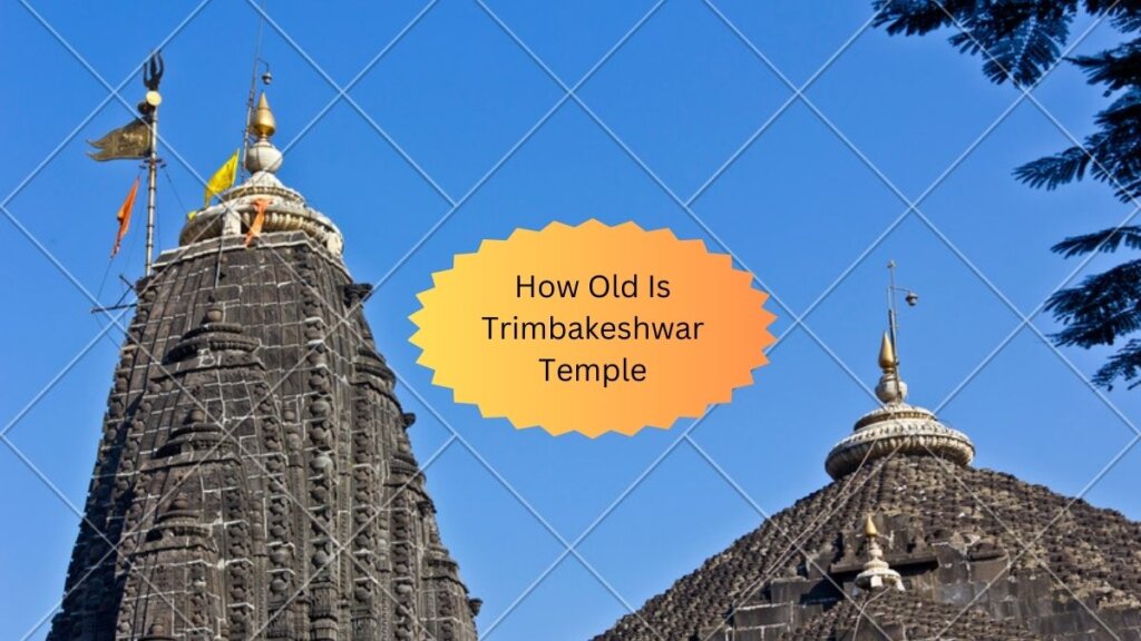 How Old Is Trimbakeshwar Temple