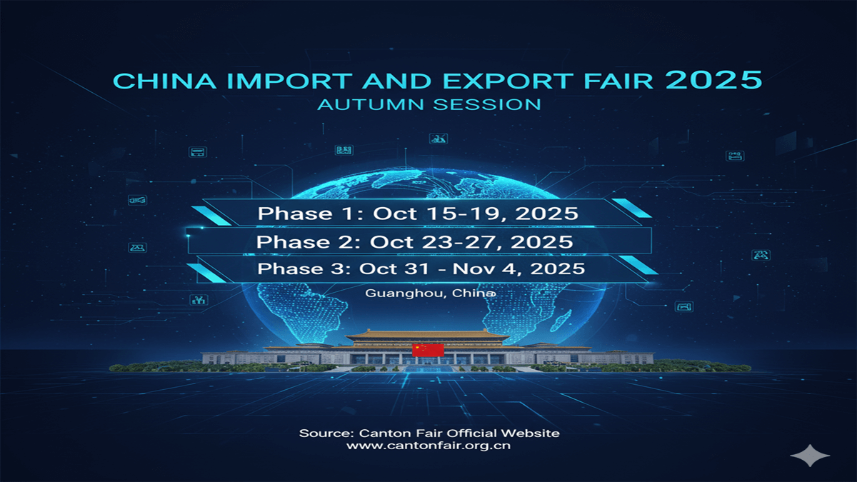 China Import And Export Fair 2025 Autumn Session Dates