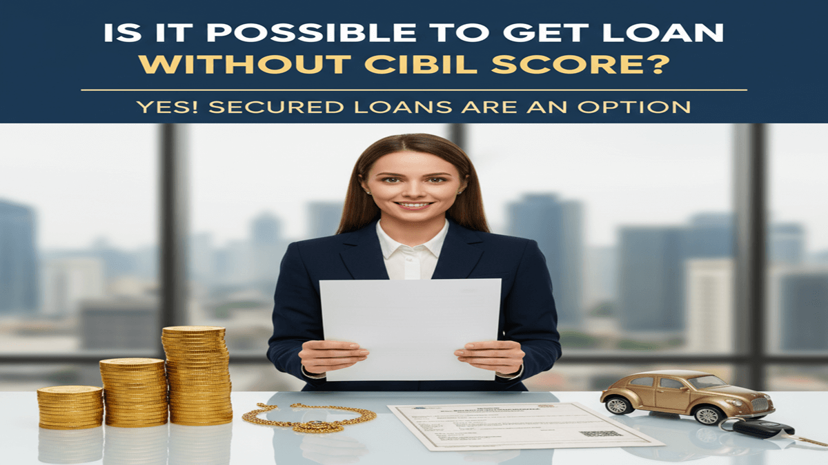 Is It Possible To Get Loan Without Cibil Score
