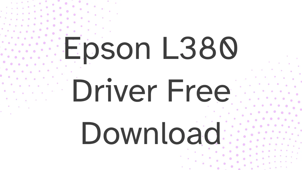 Epson L380 Driver