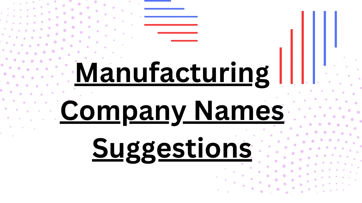 Manufacturing Company Names Suggestions