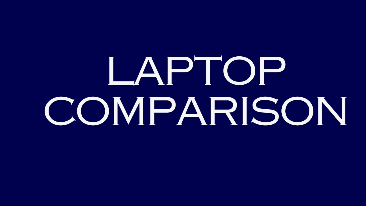 Laptop Comparison
