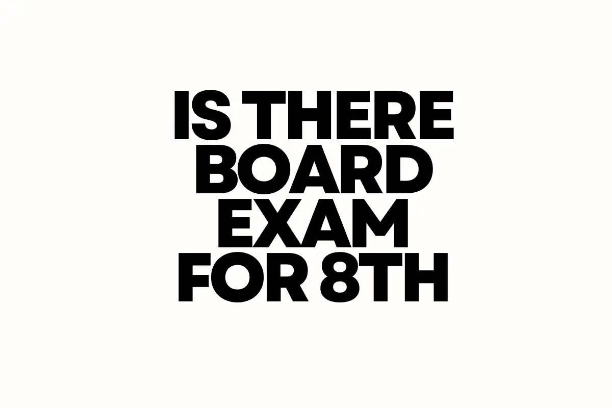 Is There Board Exam For 8th