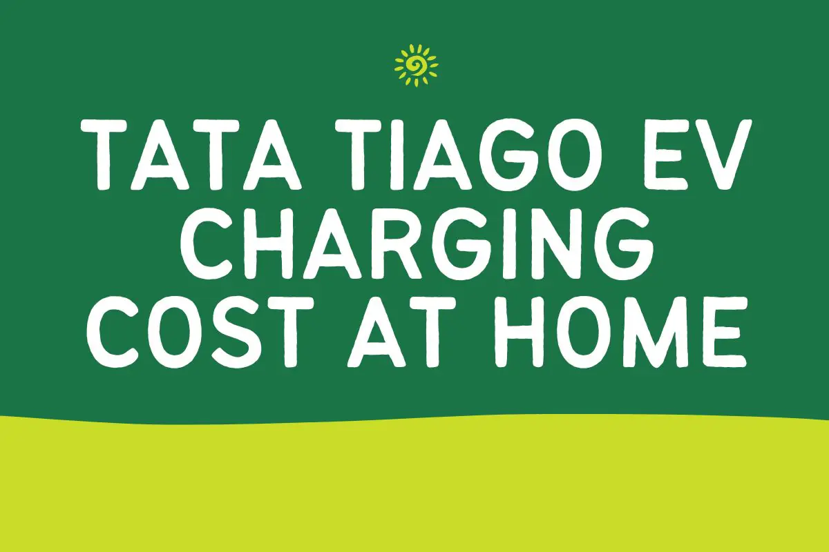 Tata Tiago Ev Charging Cost At Home