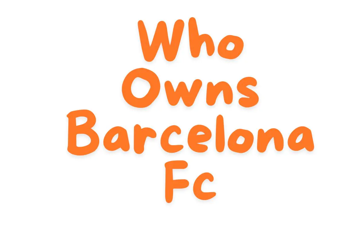 Who Owns Barcelona Fc