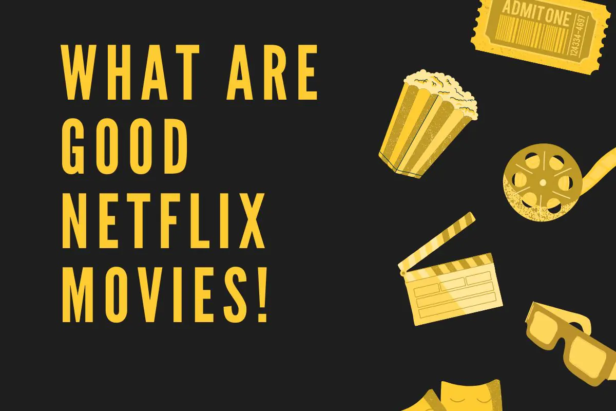 What Are Good Netflix Movies