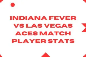 Indiana Fever vs Las Vegas Aces Match Player Stats