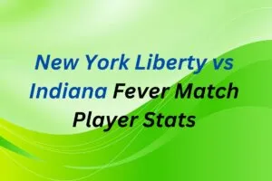 New York Liberty vs Indiana Fever Match Player Stats